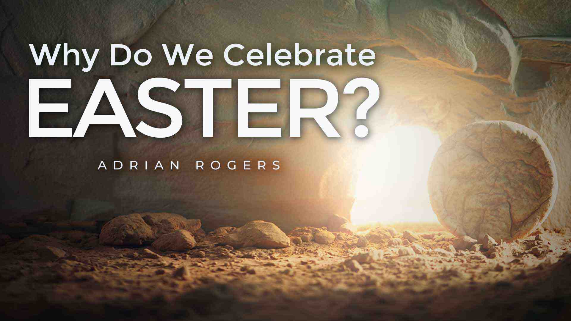 Why Do We Celebrate Easter